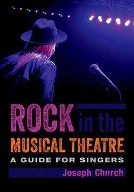 Rock in the Musical Theatre: A Guide for Singers (Paperback)