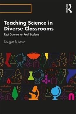 Teaching Science in Diverse Classrooms : Real Science for Real Students (Paperback)