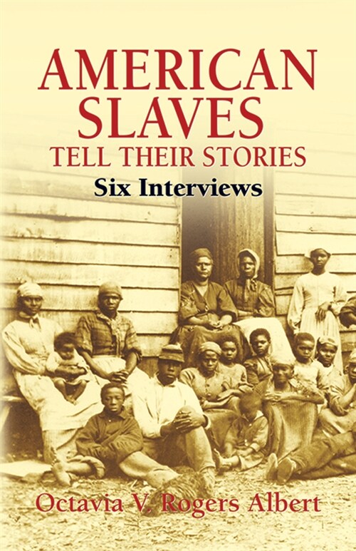 American Slaves Tell Their Stories: Six Interviews (Hardcover)