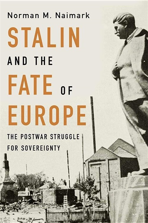 Stalin and the Fate of Europe: The Postwar Struggle for Sovereignty (Hardcover)