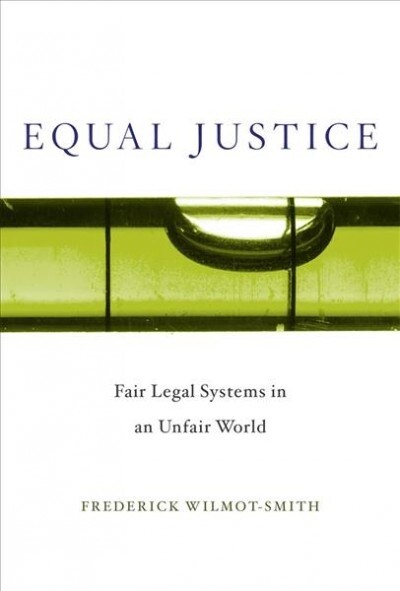 Equal Justice: Fair Legal Systems in an Unfair World (Hardcover)