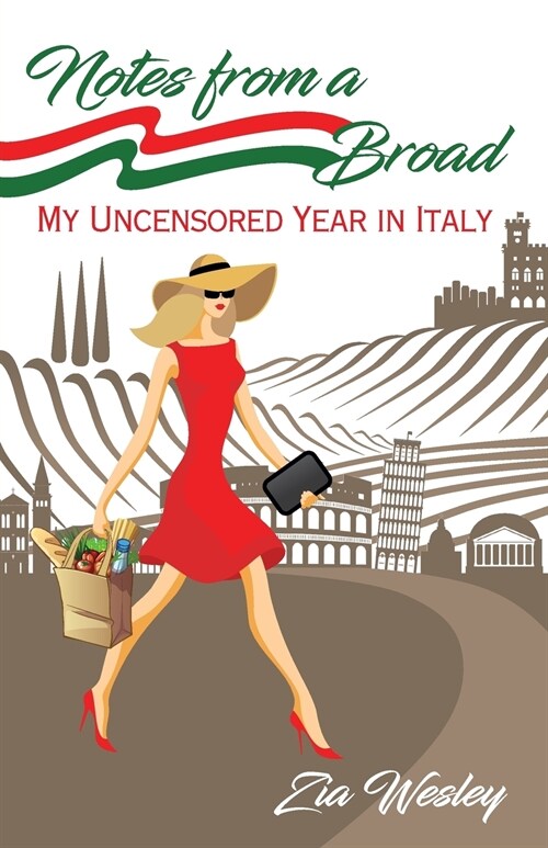 Notes from a Broad: My Uncensored Year in Italy (Paperback)