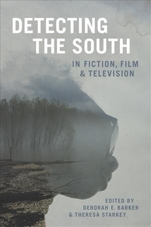 Detecting the South in Fiction, Film, and Television (Hardcover)