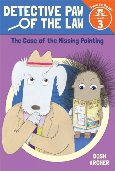 The Case of the Missing Painting (Detective Paw of the Law: Time to Read, Level 3) (Paperback)