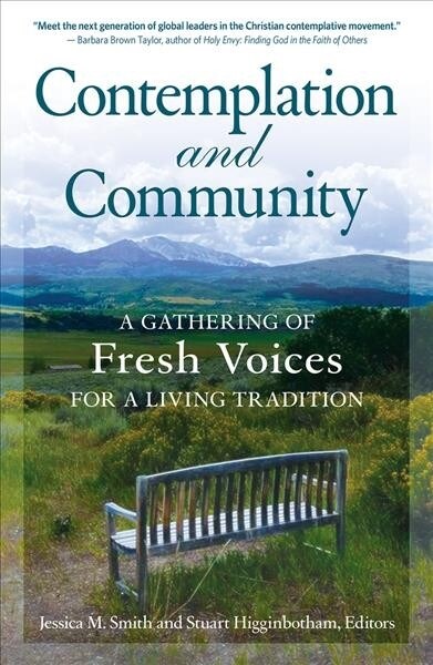 Contemplation and Community A Gathering of Fresh Voices for a Living Tradition (Paperback)