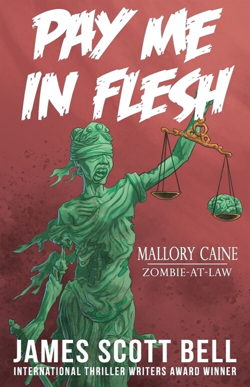 Pay Me in Flesh: Mallory Caine, Zombie-At-Law Thriller #1 (Paperback)