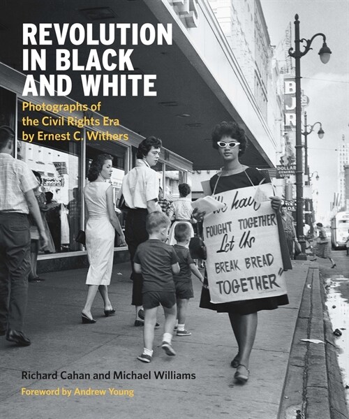 Revolution in Black and White: Photographs of the Civil Rights Era by Ernest Withers (Hardcover)