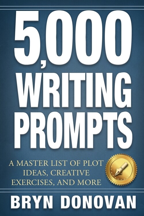 5,000 Writing Prompts: A Master List of Plot Ideas, Creative Exercises, and More (Paperback)