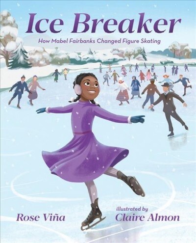 Ice Breaker: How Mabel Fairbanks Changed Figure Skating (Hardcover)