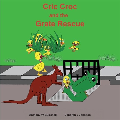 Cric Croc and the Grate Rescue: Always Lend a Hand to Help Others (Paperback)