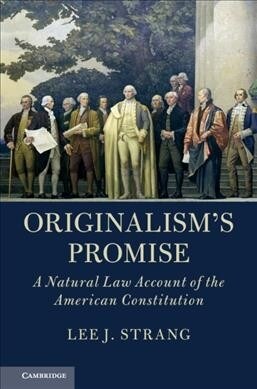 Originalisms Promise : A Natural Law Account of the American Constitution (Paperback)
