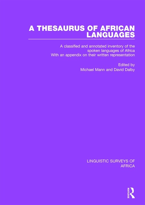 A Thesaurus of African Languages : A Classified and Annotated Inventory of the Spoken Languages of Africa With an Appendix on Their Written Representa (Paperback)