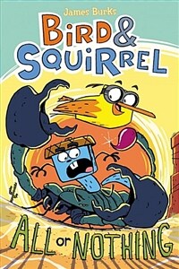 Bird & Squirrel All or Nothing (Bird & Squirrel #6), Volume 6 (Paperback)