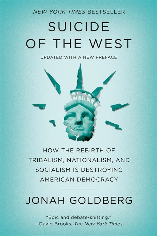 Suicide of the West: How the Rebirth of Tribalism, Nationalism, and Socialism Is Destroying American Democracy (Paperback)