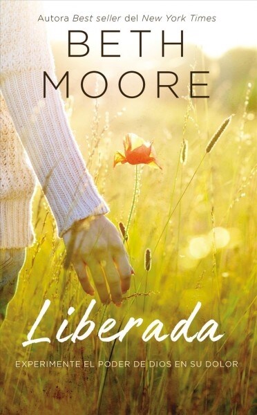 Liberada: Experimente El Poder de Dios En Su Dolor (Hardcover)