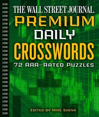 The Wall Street Journal Premium Daily Crosswords: 72 Aaa-Rated Puzzlesvolume 3 (Paperback)