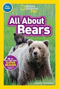 National Geographic Readers: All about Bears (Pre-Reader) (Paperback)