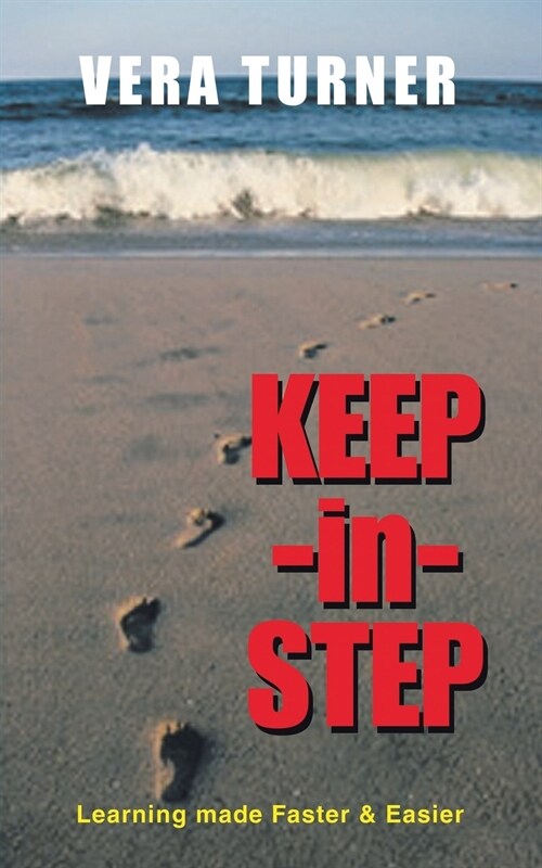Keep-In-Step: Learning Made Faster & Easier (Paperback)