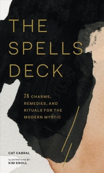 The Spells Deck: 78 Charms, Remedies, and Rituals for the Modern Mystic (Cards)