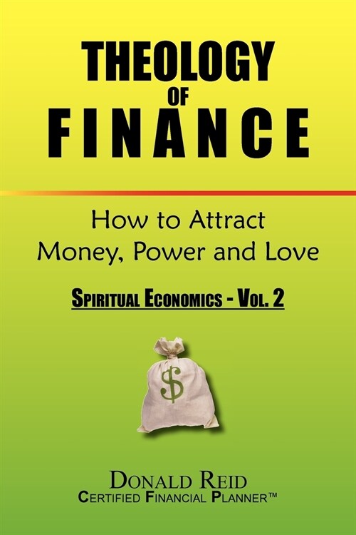 Theology of Finance: How to Attract Money, Power and Love (Paperback)