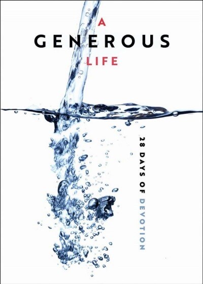 A Generous Life: 28 Days of Devotion (Paperback)