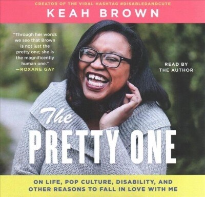 The Pretty One: On Life, Pop Culture, Disability, and Other Reasons to Fall in Love with Me (Audio CD)