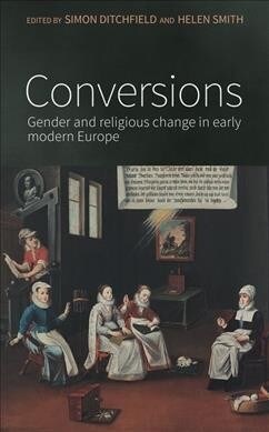 Conversions : Gender and Religious Change in Early Modern Europe (Paperback)