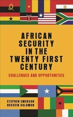 African Security in the Twenty-First Century : Challenges and Opportunities (Paperback)