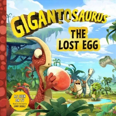 Gigantosaurus: The Lost Egg (Hardcover)
