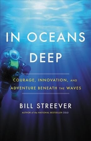 In Oceans Deep Lib/E: Courage, Innovation, and Adventure Beneath the Waves (Audio CD)