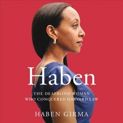 Haben: The Deafblind Woman Who Conquered Harvard Law (Audio CD)