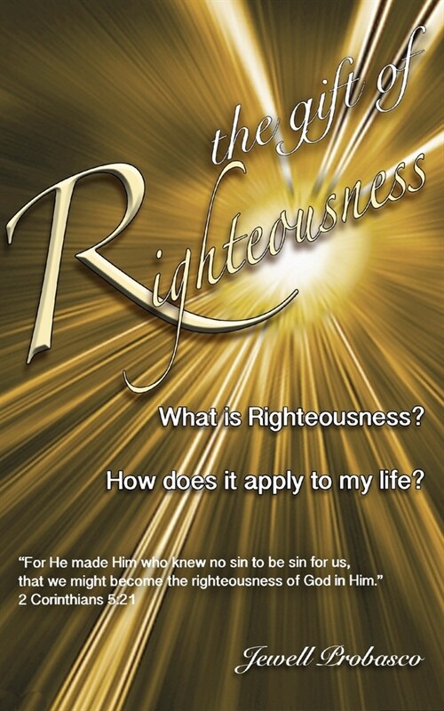 The Gift of Righteousness: What Is Righteousness? (Paperback)