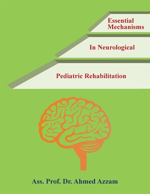 Essential Mechanisms in Neurological Pediatric Rehabilitation (Paperback)