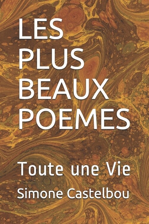 Les Plus Beaux Poemes: Toute Une Vie (Paperback)
