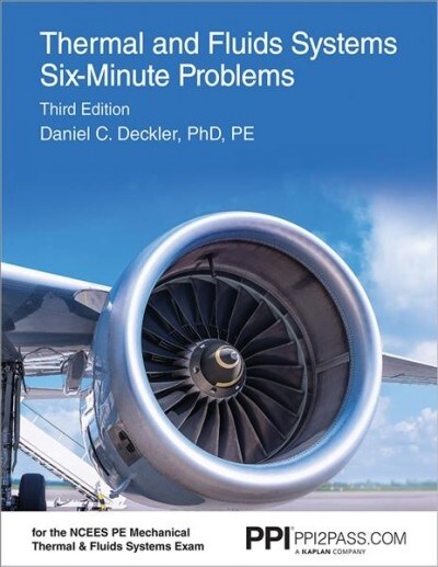 Ppi Thermal and Fluids Systems Six-Minute Problems, 3rd Edition - Comprehensive Exam Prep with Problems and Detailed Solutions for the Ncees Pe Mechan (Paperback, 3)