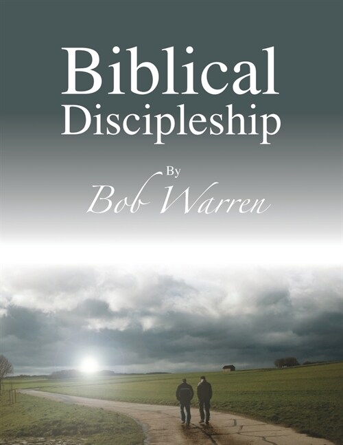 Biblical Discipleship (Paperback)