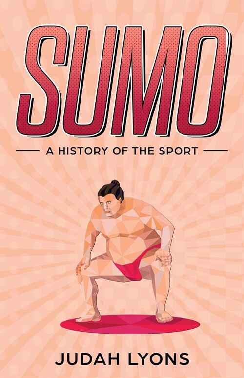 Sumo: A History of the Sport (Paperback)
