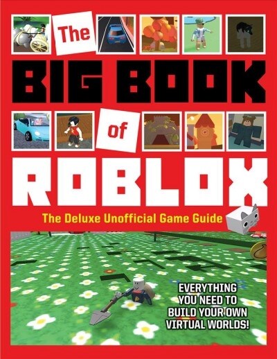The Big Book of Roblox: The Deluxe Unofficial Game Guide (Hardcover)