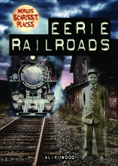 Eerie Railroads (Library Binding)