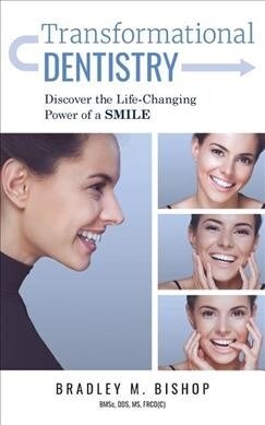 Transformational Dentistry: Discover the Life-Changing Power of a Smile (Paperback)