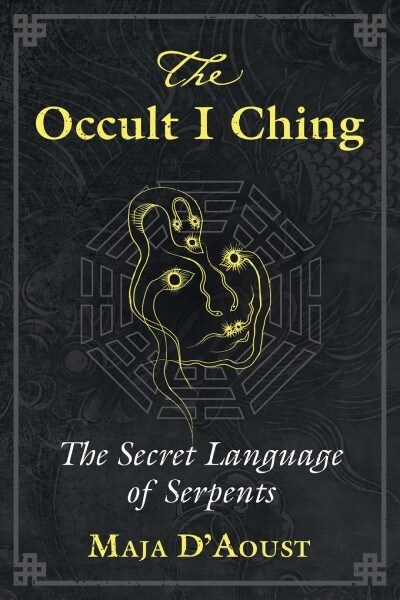 The Occult I Ching: The Secret Language of Serpents (Paperback)
