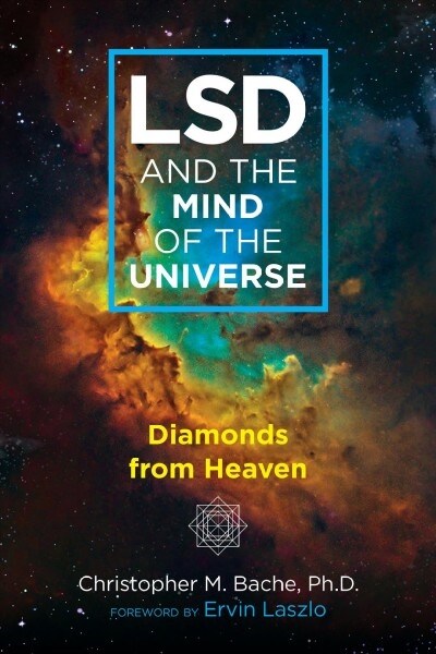 LSD and the Mind of the Universe: Diamonds from Heaven (Paperback)