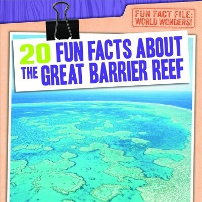 20 Fun Facts about the Great Barrier Reef (Paperback)