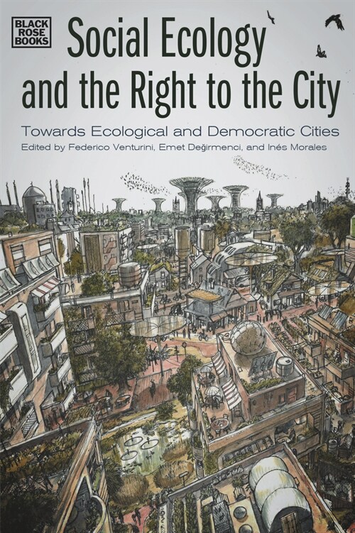 Social Ecology and the Right to the City: Towards Ecological and Democratic Cities (Hardcover)