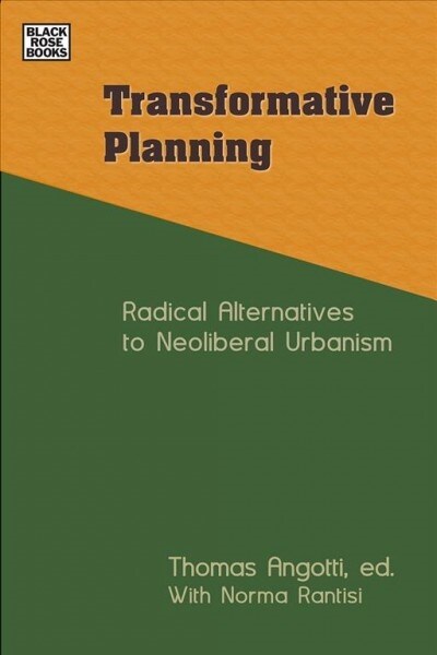 Transformative Planning: Radical Alternatives to Neoliberal Urbanism (Paperback)