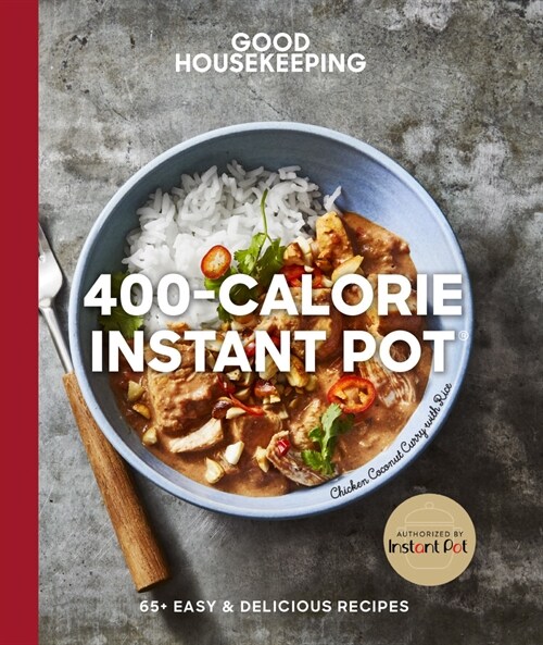 Good Housekeeping 400-Calorie Instant Pot(r): 65+ Easy & Delicious Recipes Volume 21 (Hardcover)