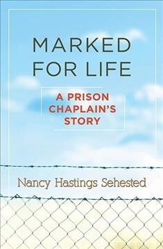 Marked for Life: A Prison Chaplains Story (Paperback)