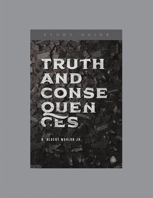 Truth and Consequences, Teaching Series Study Guide (Paperback)