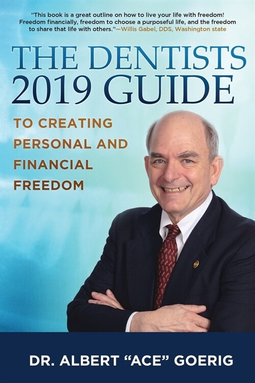 The Dentists 2019 Guide to Creating Personal and Financial Freedom (Paperback)