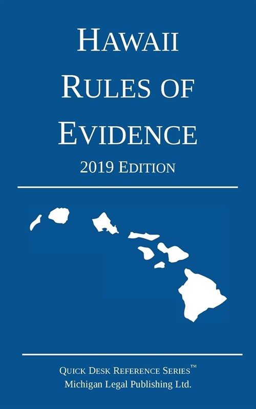 Hawaii Rules of Evidence; 2019 Edition (Paperback, 2019)